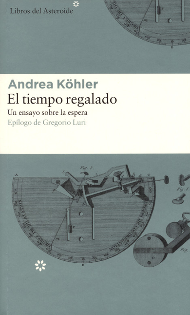 Portada de TIEMPO REGALADO UN ENSAYO SOBRE LA ESPERA, EL