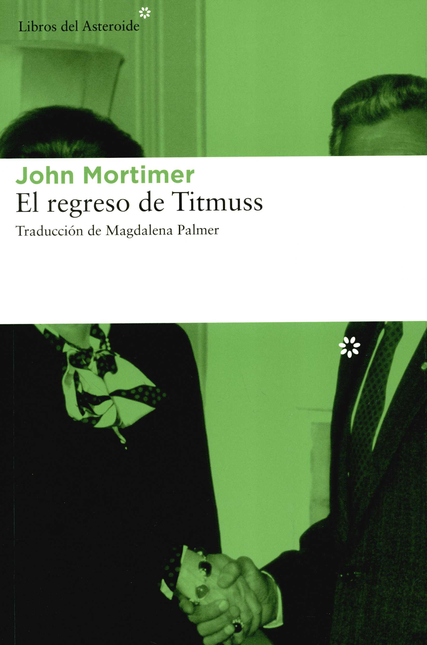 Portada de REGRESO DE TITMUSS, EL de MORTIMER, John