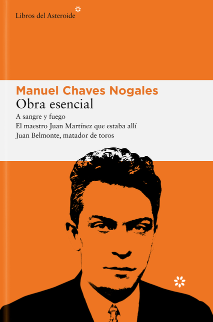 Portada de OBRA ESENCIAL A SANGRE Y FUEGO EL MAESTRO JUAN MARTINEZ QUE ESTABA ALLI JUAN BELMONTE MATADOR DE TOROS
