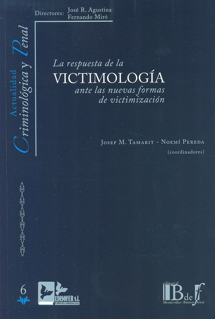 Portada de RESPUESTA DE LA VICTIMOLOGIA ANTE LAS NUEVAS FORMAS DE VICTIMIZACION, LA