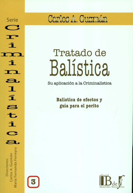 Portada de TRATADO DE BALISTICA VOL 3 BALISTICA DE EFECTOS Y GUIA PARA EL PERITO