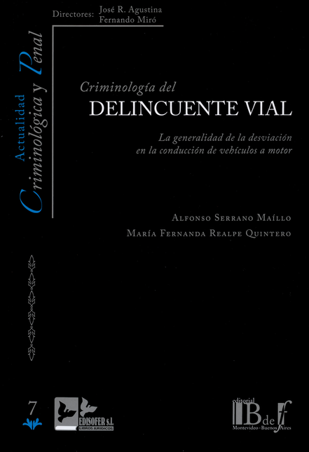 Portada de CRIMINOLOGIA DEL DELINCUENTE VIAL. LA GENERALIDAD DE LA DESVIACION EN LA CONDUCCION DE VEHICULOS A MOTOR