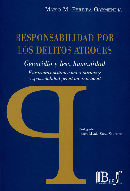 Portada de RESPONSABILIDAD POR LOS DELITOS ATROCES. GENOCIDIO Y LESA HUMANIDAD