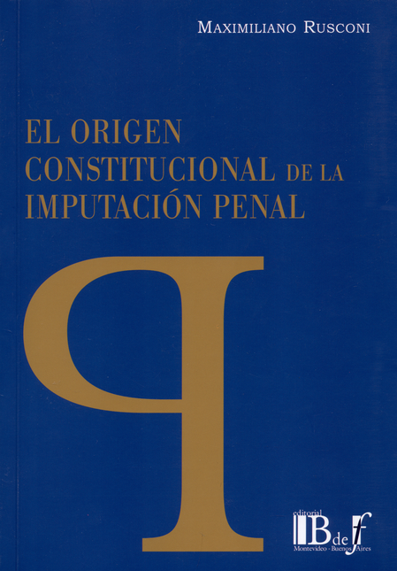 Portada de ORIGEN CONSTITUCIONAL DE LA IMPUTACION PENAL, EL