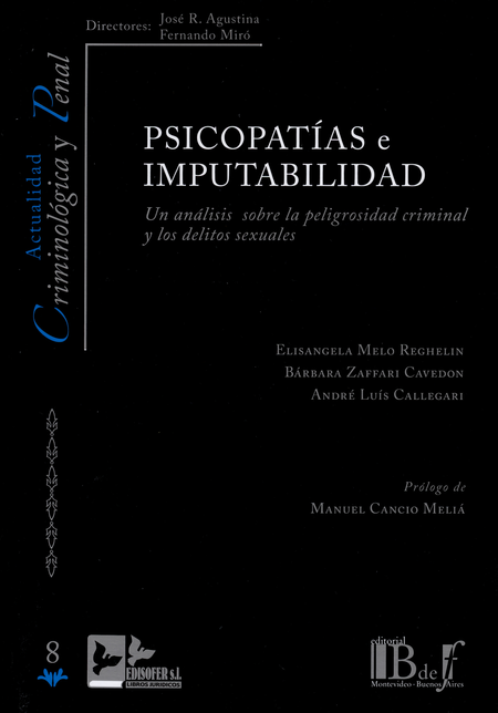Portada de PSICOPATIAS E IMPUTABILIDAD UN ANALISIS SOBRE LA PELIGROSIDAD CRIMINAL Y LOS DELITOS SEXUALES