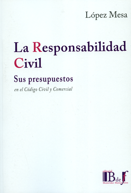 Portada de RESPONSABILIDAD CIVIL SUS PRESUPUESTOS EN EL CODIGO CIVIL Y COMERCIAL, LA