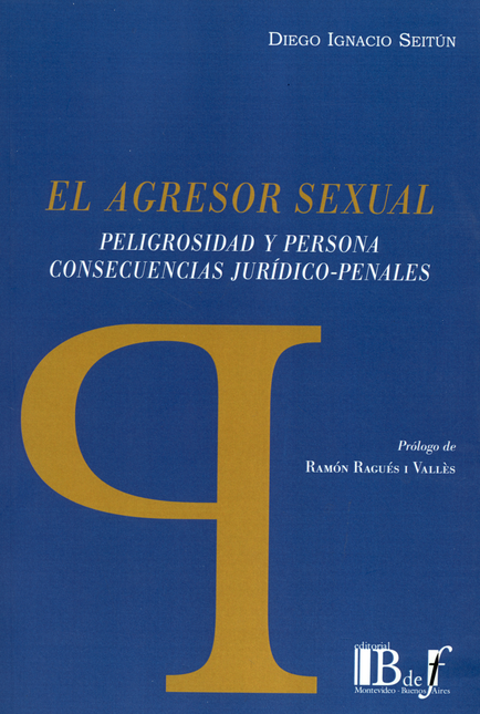 Portada de AGRESOR SEXUAL PELIGROSIDAD Y PERSONA CONSECUENCIAS JURIDICO PENALES, EL
