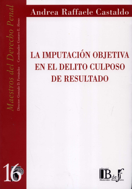 Portada de IMPUTACION OBJETIVA EN EL DELITO CULPOSO DE RESULTADO, LA