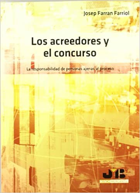 Portada de ACREEDORES Y EL CONCURSO. LA RESPONSABILIDAD DE PERSONAS AJENAS AL PROCESO, LOS
