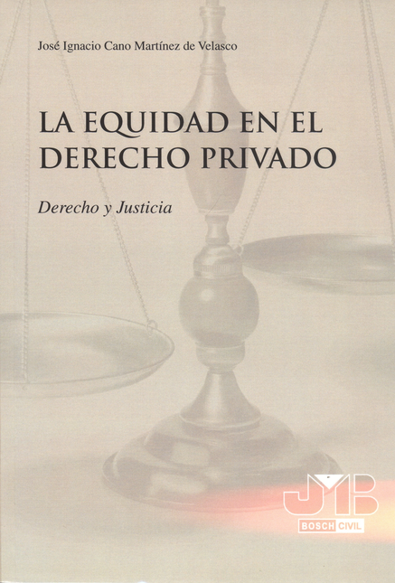 Portada de EQUIDAD EN EL DERECHO PRIVADO. DERECHO Y JUSTICIA, LA