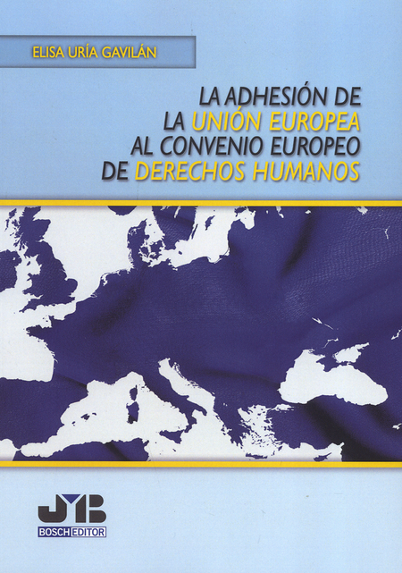 Portada de ADHESION DE LA UNION EUROPEA AL CONVENIO EUROPEO DE DERECHOS HUMANOS, LA