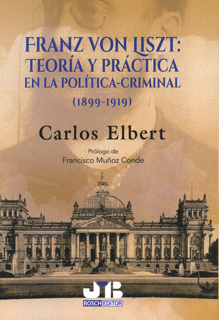 Portada de FRANZ VON LISZT TEORIA Y PRACTICA EN LA POLITICA-CRIMINAL (1899-1919)