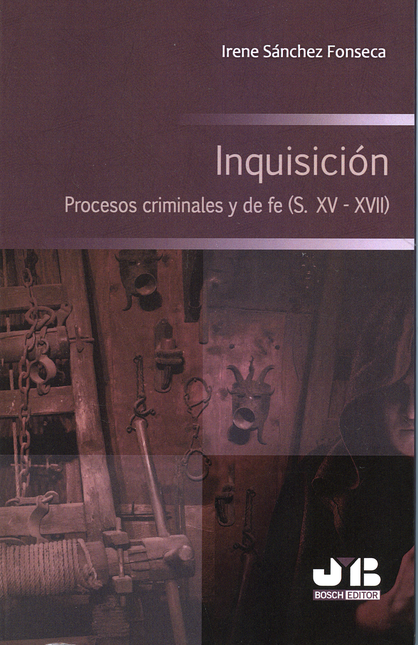 Portada de INQUISICION PROCESOS CRIMINALES Y DE FE (S. XV - XVII)