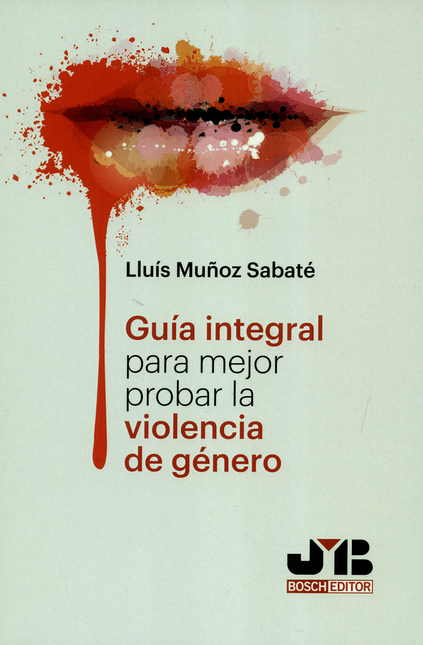 Portada de GUIA INTEGRAL PARA MEJOR PROBAR LA VIOLENCIA DE GENERO