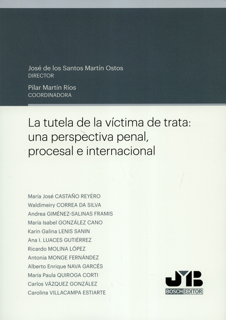 Portada de TUTELA DE LA VICTIMA DE TRATA. UNA PERSPECTIVA PENAL, PROCESAL E INTERNACIONAL, LA