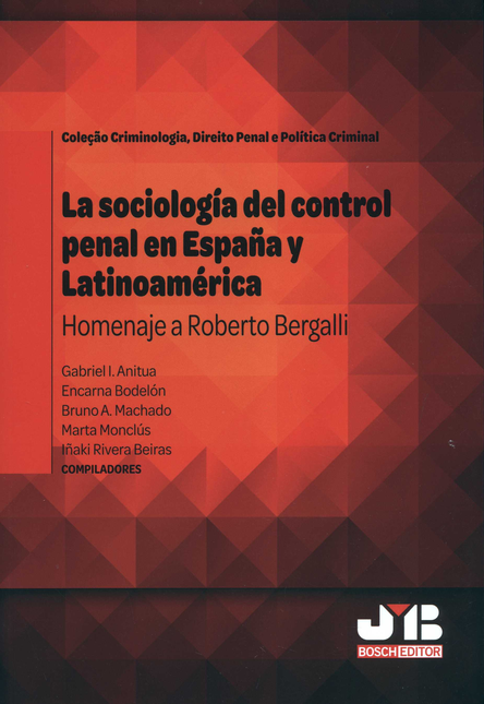 Portada de SOCIOLOGIA DEL CONTROL PENAL EN ESPAÑA Y LATINOAMERICA HOMENAJE A ROBERTO BERGALLI, LA