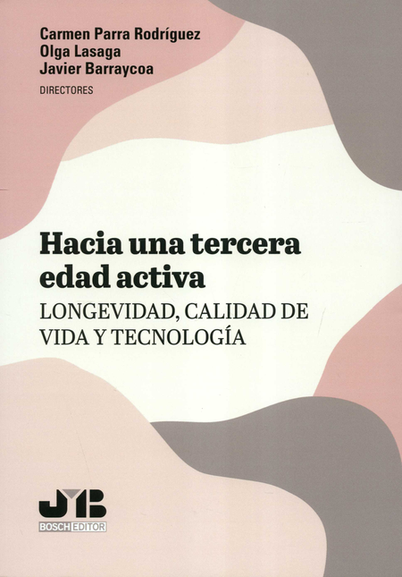 Portada de HACIA UNA TERCERA EDAD ACTIVA LONGEVIDAD CALIDAD DE VIDA Y TECNOLOGIA