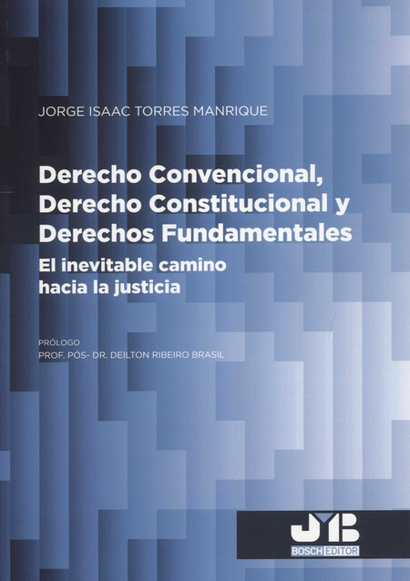 Portada de DERECHO CONVENCIONAL DERECHO CONSTITUCIONAL Y DERECHOS FUNDAMENTALES EL INEVITABLE CAMINO HACIA LA JUSTICIA