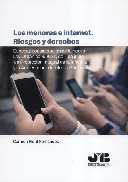 Portada de MENORES E INTERNET RIESGOS Y DERECHOS ESPECIAL CONSIDERACION DE LA NUEVA LEY ORGANICA 8/2021 DE 4 DE, LOS