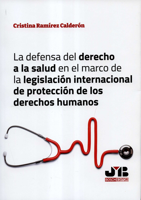 Portada de DEFENSA DEL DERECHO A LA SALUD EN EL MARCO DE LA LEGISLACION INTERNACIONAL DE PROTECCION DE LOS DERECHOS, LA