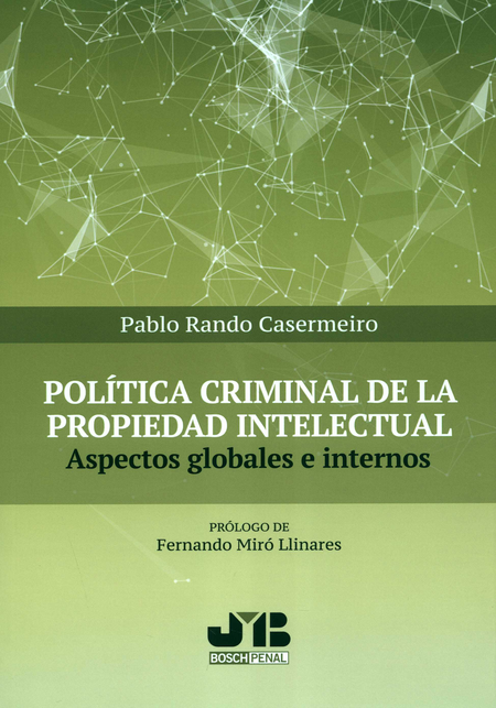 Portada de POLITICA CRIMINAL DE LA PROPIEDAD INTELECTUAL ASPECTOS GLOBALES E INTERNOS