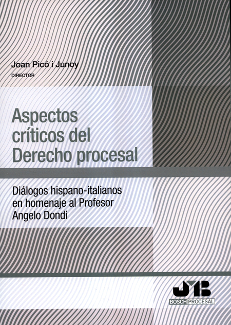 Portada de ASPECTOS CRITICOS DEL DERECHO PROCESAL DIALOGOS HISPANO ITALIANOS EN HOMENAJE AL PROFESOR ANGELO DONDI