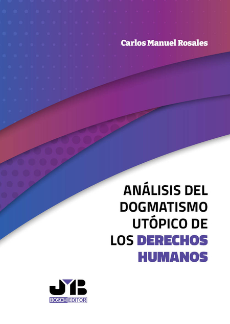 Portada de ANALISIS DEL DOGMATISMO UTOPICO DE LOS DERECHOS HUMANOS