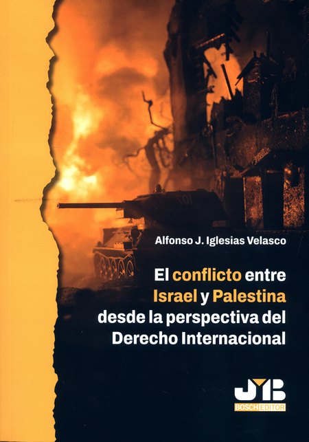 Portada de CONFLICTO ENTRE ISRAEL Y PALESTINA DESDE LA PERSPECTIVA DEL DERECHO INTERNACIONAL, EL