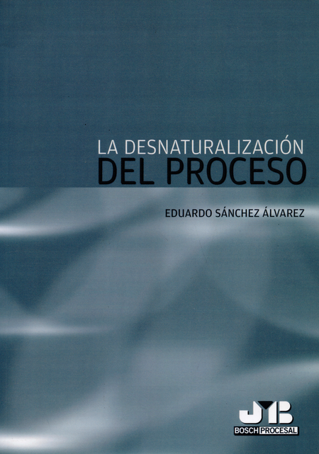 Portada de DESNATURALIZACION DEL PROCESO, LA