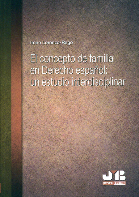 Portada de CONCEPTO DE FAMILIA EN DERECHO ESPAÑOL: UN ESTUDIO INTERDISCIPLINAR, EL