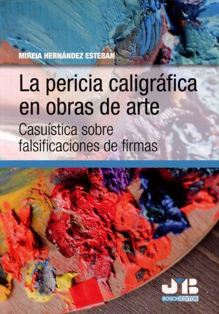Portada de PERICIA CALIGRAFICA EN OBRAS DE ARTE CASUISTICA SOBRE FALSIFICACIONES DE FIRMAS, LA