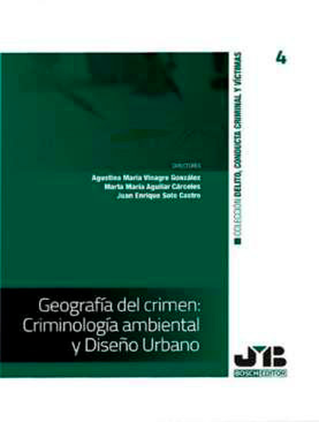 Portada de GEOGRAFIA DEL CRIMEN CRIMINOLOGIA AMBIENTAL Y DISEÑO URBANO