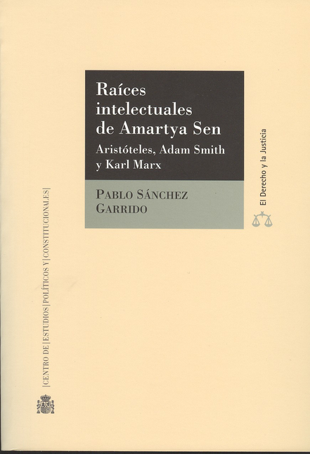Portada de RAICES INTELECTUALES DE AMARTYA SEN. ARISTOTELES, ADAM SMITH Y KARL MARX