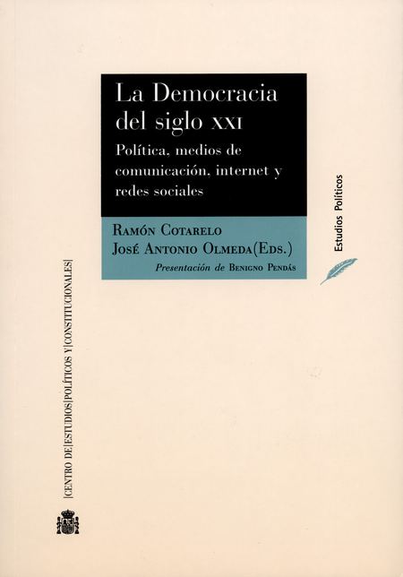 Portada de DEMOCRACIA DEL SIGLO XXI. POLITICA MEDIOS DE COMUNICACION INTERNET Y REDES SOCIALES, LA