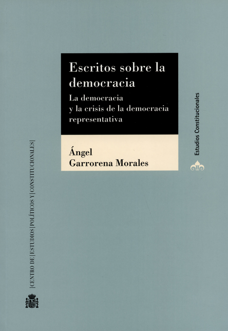 Portada de ESCRITOS SOBRE LA DEMOCRACIA LA DEMOCRACIA Y LA CRISIS DE LA DEMOCRACIA REPRESENTATIVA