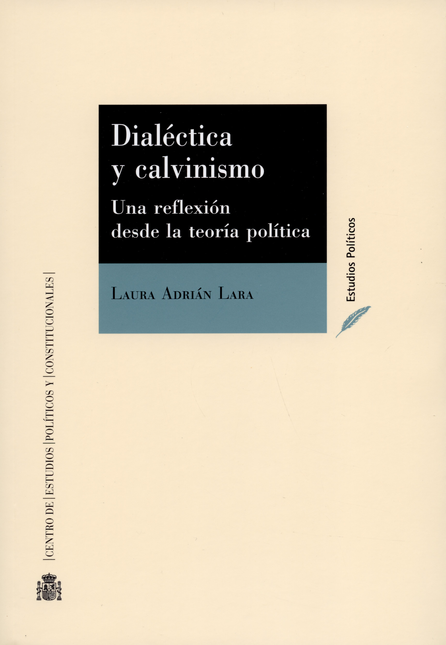 Portada de DIALECTICA Y CALVINISMO UNA REFLEXION DESDE LA TEORIA POLITICA