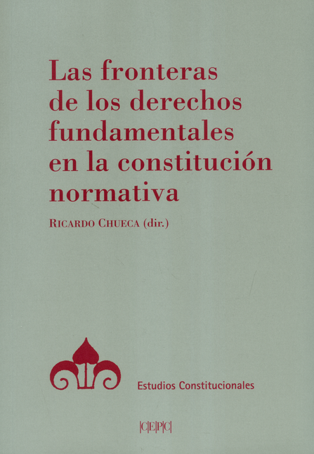 Portada de FRONTERAS DE LOS DERECHOS FUNDAMENTALES EN LA CONSTITUCION NORMATIVA, LAS