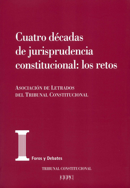 Portada de CUATRO DECADAS DE JURISPRUDENCIA CONSTITUCIONAL LOS RETOS