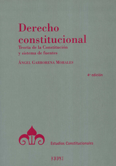 Portada de DERECHO CONSTITUCIONAL (4ª ED) TEORIA DE LA CONSTITUCION Y SISTEMA DE FUENTES