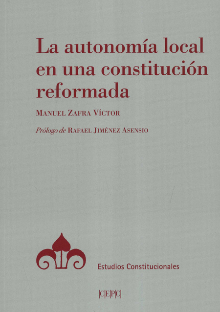 Portada de AUTONOMIA LOCAL EN UNA CONSTITUCION REFORMADA, LA