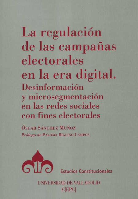 Portada de REGULACION DE LAS CAMPAÑAS ELECTORALES EN LA ERA DIGITAL DESINFORMACION Y MICROSEGMENTACION, LA