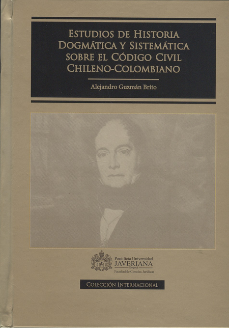 Portada de ESTUDIOS DE HISTORIA DOGMATICA Y SISTEMATICA SOBRE EL CODIGO CIVIL CHILENO-COLOMBIANO