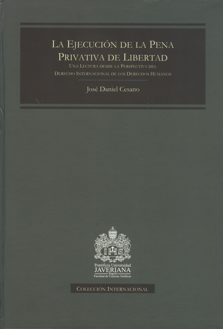 Portada de EJECUCION DE LA PENA PRIVATIVA DE LIBERTAD. UNA LECTURA DESDE LA PERSPECTIVA DEL DERECHO INTERNACIONAL DE LOS