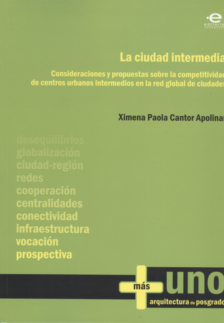 Portada de CIUDAD INTERMEDIA. CONSIDERACIONES Y PROPUESTAS SOBRE LA COMPETITIVIDAD DE CENTROS URBANOS INTERMEDIOS, LA