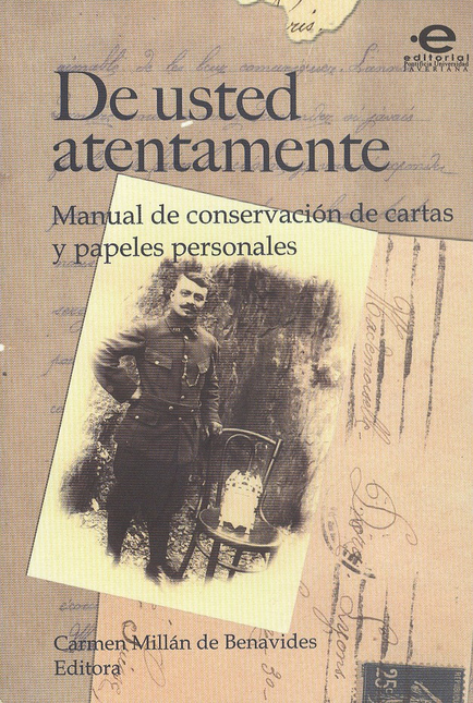 Portada de DE USTED ATENTAMENTE. MANUAL DE CONSERVACION DE CARTAS Y PAPELES PERSONALES
