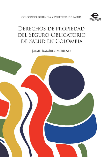 Portada de DERECHOS DE PROPIEDAD DEL SEGURO OBLIGATORIO DE SALUD EN COLOMBIA