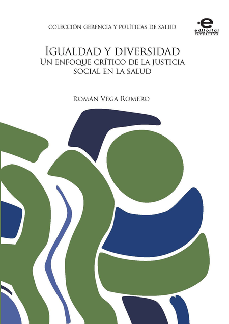 Portada de IGUALDAD Y DIVERSIDAD UN ENFOQUE CRITICO DE LA JUSTICIA SOCIAL EN LA SALUD