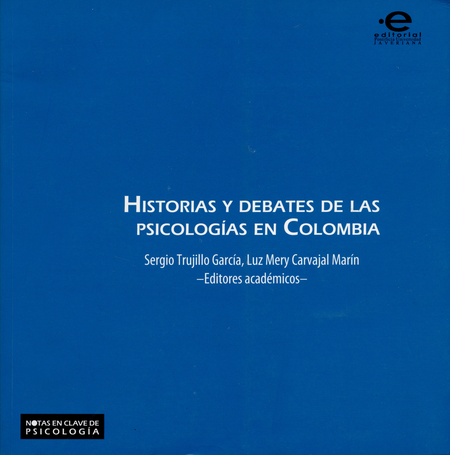 Portada de HISTORIAS Y DEBATES DE LAS PSICOLOGIAS EN COLOMBIA