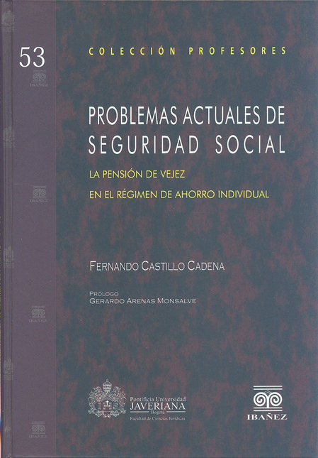 Portada de PROBLEMAS ACTUALES DE SEGURIDAD SOCIAL. LA PENSION DE VEJEZ EN EL REGIMEN DE AHORRO INDIVIDUAL