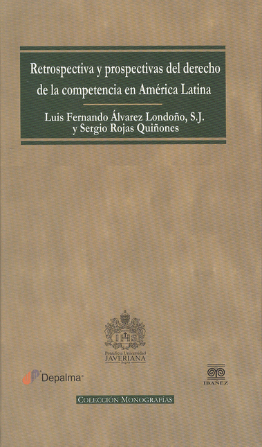 Portada de RETROSPECTIVA Y PROSPECTIVAS DEL DERECHO DE LA COMPETENCIA EN AMERICA LATINA